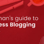 A layman's guide to Business Blogging