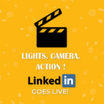 Lights, Camera, Action: Linkedin goes LIVE!