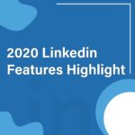 LinkedIn Features Highlight 2020