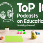 Top 10 Podcasts on Education