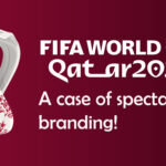 FIFA World Cup 2022- A case of spectacular branding!