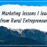4 Marketing Lessons I learnt from Rural Entrepreneurs