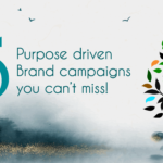 5 Purpose driven Brand campaigns you can’t miss!