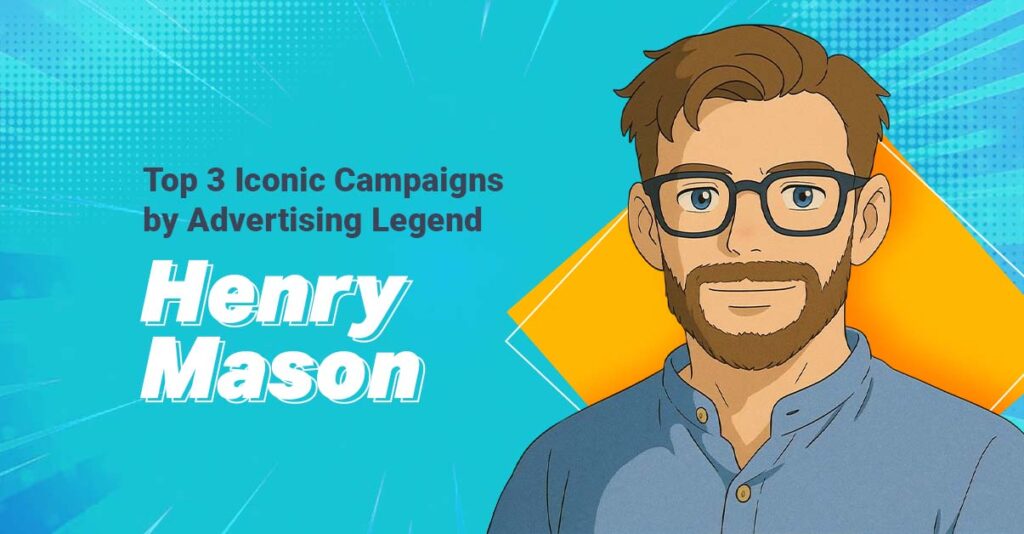 Iconic campaigns by Henry Mason, one of the better global admen!