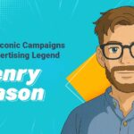 Top 3 Iconic Campaigns by Advertising Legend Henry Mason