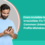 From Invisible to Irresistible: Fix These Common LinkedIn Profile Mistakes. 