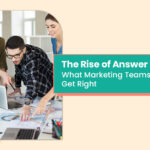 The Rise of Answer Engines: What Marketing Teams Must Get Right