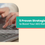 5 Proven Strategies to Boost Your AEO Ranking