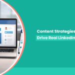 Content Strategies That Drive Real LinkedIn Growth
