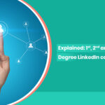 Explained: 1st, 2nd and 3rd Degree LinkedIn connections